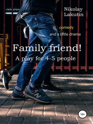 cover image of Family friend! a play for 4-5 people. Comedy and a little drama